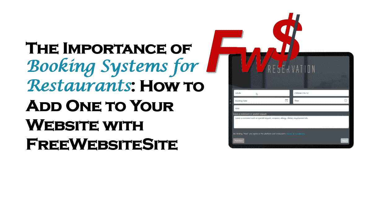 The Importance of Booking Systems for Restaurants- How to Add One to Your Website with FreeWebsiteSite